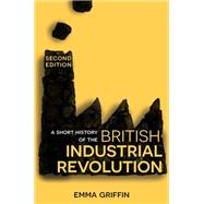 A Short History of the British Industrial Revolution