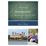 Interpreting Immigration at Museums and Historic Sites