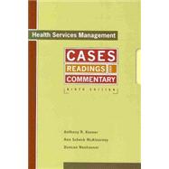 Health Services Management : Readings, Cases, and Commentary