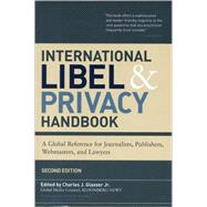 International Libel and Privacy Handbook : A Global Reference for Journalists, Publishers, Webmasters, and Lawyers