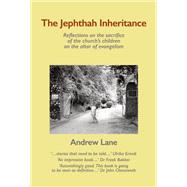 The Jephthah Inheritance: Reflections on the Sacrifice of the Church’s Children on the Altar of Evangelism