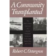 A Community Transplanted: The Trans-Atlantic Experience of a Swedish Immigrant Settlement in the Upper Middle West, 1835-1915