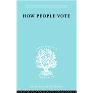 How People Vote: A Study of Electoral Behaviour in Greenwich