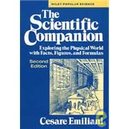 The Scientific Companion Exploring the Physical World with Facts, Figures, and Formulas