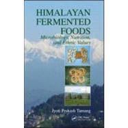 Himalayan Fermented Foods: Microbiology, Nutrition, and Ethnic Values