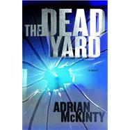 The Dead Yard A Novel