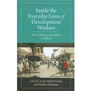 Inside the Everyday Lives of Development Workers: The Challenges and Futures of Aidland