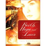 Faith, Hope And Love