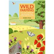 Wild Farming The Challenge of Re-Wilding for Food and Wildlife