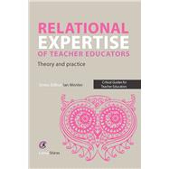 Relational Expertise of Teacher Educators Theory and Practice