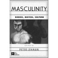 Masculinity: Bodies, Movies, Culture