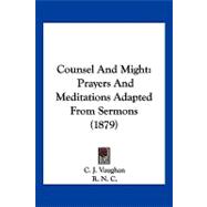 Counsel and Might : Prayers and Meditations Adapted from Sermons (1879)