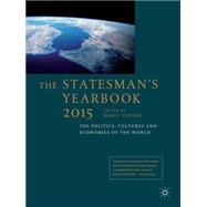 The Statesman's Yearbook 2015 The Politics, Cultures and Economies of the World