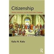 Citizenship: Identity, Institutions, and the Postmodern Challenge