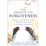 The Bridge to Forgiveness