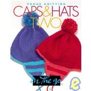 Vogue® Knitting on the Go: Caps & Hats Two