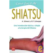 Guía fácil de Shiatsu Una introducción básica y simple a la terapia del Shiatsu