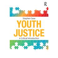 Contemporary Youth Justice: A Critical Introduction