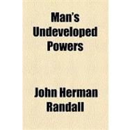 Man's Undeveloped Powers
