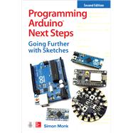 Programming Arduino Next Steps: Going Further with Sketches, Second Edition