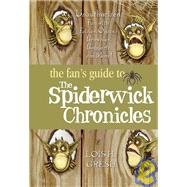 The Fan's Guide to the Spiderwick Chronicle: Unauthorized Fun With Fairies, Ogres, Brownies, Boggarts, and More!