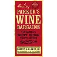 Parker's Wine Bargains : The World's Best Wine Values Under $25