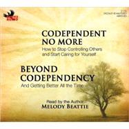 Codependent No More / Beyond Codependency: How to Stop Controlling Others and Start Caring for Yourself / and Getting Better All the Time