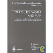 Ernst Schering Research Foundation Workshop of Fish, Fly, Worm and Men : Lessons from Developmental Biology for Human Gene Function and Disease