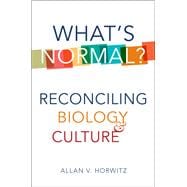 What's Normal? Reconciling Biology and Culture