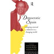 Democratic Spain: Reshaping External Relations in a Changing World