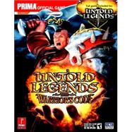 Untold Legends: Brotherhood of the Blade and the Warrior's Code : Prima Official Game Guide