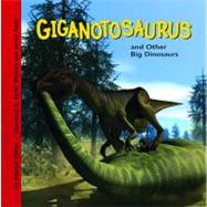 Giganotosaurus And Other Big Dinosaurs