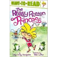 The Really Rotten Princess Ready-to-Read Level 2