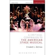 Critical Companion to the American Stage Musical