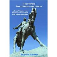 The Horse That Saved the Union