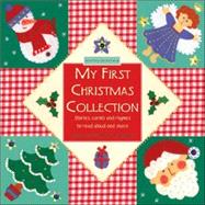 My First Christmas Collection Stories, Caroles and Rhymes to Real Aloud and Share