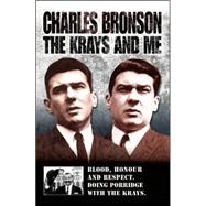 The Krays and Me Blood, Honour and Respect. Doing Porridge With the Krays.