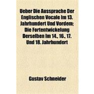 Ueber Die Aussprache Der Englischen Vocale Im 13. Jahrhundert Und Vordem