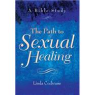 Path to Sexual Healing : A Bible Study