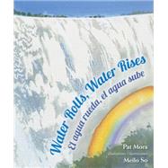 Water Rolls, Water Rises / El agua rueda, el agua sube