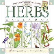 The Old Farmer's Almanac 2005 Herbs Calendar: Gardening, cooking, and healing with herbs