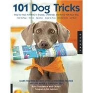 101 Dog Tricks Step by Step Activities to Engage, Challenge, and Bond with Your Dog
