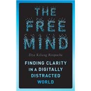 The Free Mind Finding Clarity in a Digitally Distracted World book cover, ISBN 9781645473251