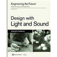 Engineering the Future, 2nd Edition: Design with Light and Sound Notebook