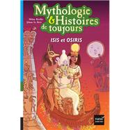 Mythologie et histoires de toujours - Isis et Osiris dès 9 ans