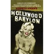 Hollywood Babylon The Legendary Underground Classic of Hollywood's Darkest and Best Kept Secrets