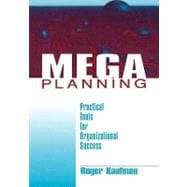 Mega Planning : Practical Tools for Organizational Success