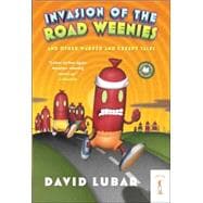 Invasion of the Road Weenies and Other Warped and Creepy Tales