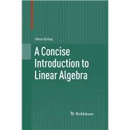 A Concise Introduction to Linear Algebra