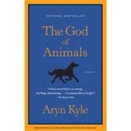 The God of Animals A Novel